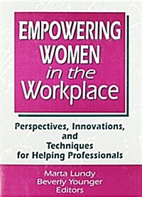 Empowering Women in the Workplace (Paperback)