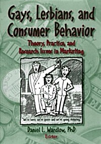 Gays, Lesbians, and Consumer Behavior (Paperback)