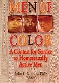 Men of Color: A Context for Service to Homosexually Active Men (Paperback)