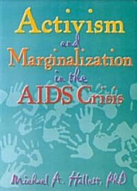 Activism and Marginalization in the AIDS Crisis (Paperback)
