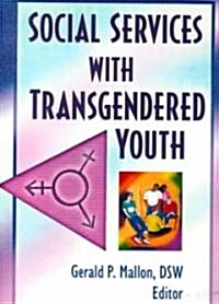 Social Work Practice with Transgender and Gender Variant Youth (Paperback)