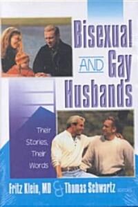 Bisexual and Gay Husbands: Their Stories, Their Words (Hardcover)