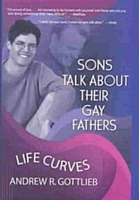 Sons Talk about Their Gay Fathers: Life Curves (Hardcover)