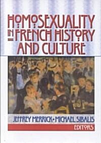 Homosexuality in French History and Culture (Hardcover)