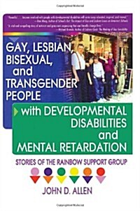 Gay, Lesbian, Bisexual, and Transgender People With Developmental Disabilities and Mental Retardation (Hardcover)