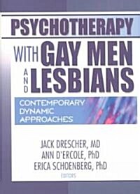 Psychotherapy with Gay Men and Lesbians: Contemporary Dynamic Approaches (Paperback)