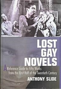 Lost Gay Novels: A Reference Guide to Fifty Works from the First Half of the Twentieth Century (Hardcover)