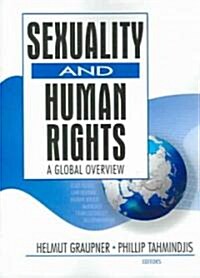 Sexuality and Human Rights: A Global Overview (Paperback)