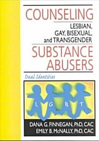 Counseling Lesbian, Gay, Bisexual, and Transgender Substance Abusers (Paperback)