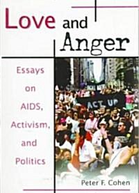 Love and Anger: Essays on Aids, Activism, and Politics (Paperback)