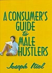 A Consumers Guide to Male Hustlers (Paperback)