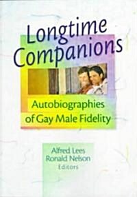 Longtime Companions: Autobiographies of Gay Male Fidelity (Paperback)