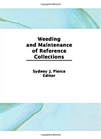 Weeding and Maintenance of Reference Collections (Hardcover)