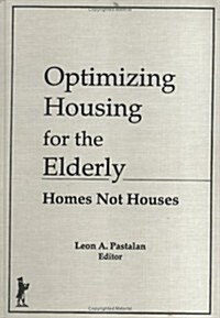 Optimizing Housing for the Elderly: Homes Not Houses (Hardcover)