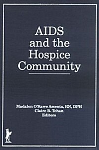 AIDS and the Hospice Community (Hardcover)