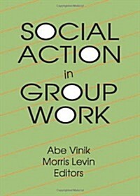 Social Action in Group Work (Hardcover)
