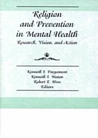 Religion and Prevention in Mental Health: Research, Vision, and Action (Hardcover)