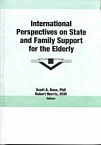 International Perspectives on State and Family Support for the Elderly (Hardcover)