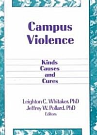 Campus Violence: Kinds, Causes, and Cures (Paperback)