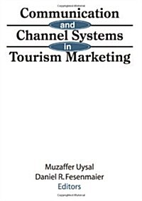 Communication and Channel Systems in Tourism Marketing (Hardcover)