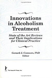 Innovations in Alcoholism Treatment (Hardcover)