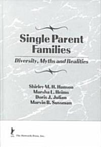 Single Parent Families: Diversity, Myths and Realities (Hardcover)