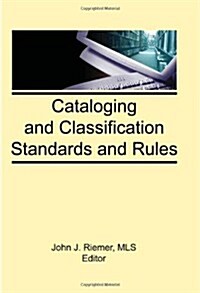 Cataloging and Classification Standards and Rules (Hardcover)