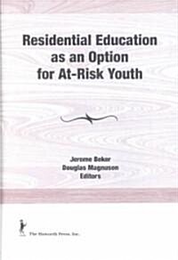 Residential Education as an Option for At-Risk Youth (Hardcover)