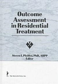 Outcome Assessment in Residential Treatment (Hardcover)