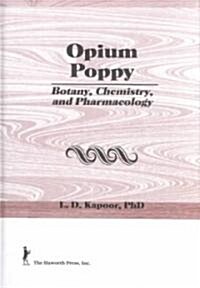 Opium Poppy: Botany, Chemistry, and Pharmacology (Hardcover)