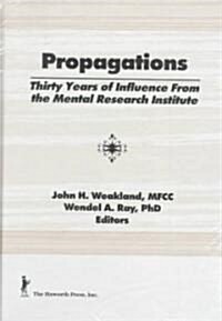 Propagations: Thirty Years of Influence From the Mental Research Institute (Hardcover)