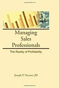 Managing Sales Professionals: The Reality of Profitability (Hardcover)