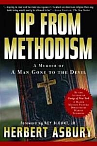 Up from Methodism: A Memoir of a Man Gone to the Devil (Paperback)