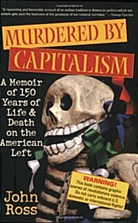 Murdered by Capitalism: A Memoir of 150 Years of Life and Death on the American Left (Paperback)