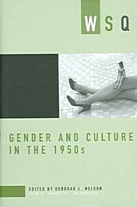 Gender and Culture in the 1950s: Wsq: Fall/Winter 2005 (Paperback)