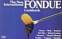 The New International Fondue Cookbook (Paperback)