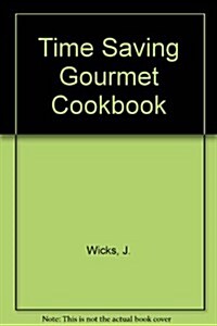 Time Saving Gourmet Cookbook (Paperback)