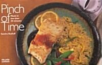 Pinch of Time: Meals in Less Than 30 Minutes (Paperback)