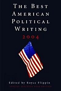 The Best American Political Writing 2004 (Paperback)