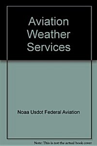 Aviation Weather Services (Paperback)