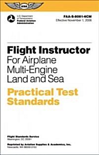 Flight Instructor Practical Test Standards for Airplane Multi-Engine Land and Sea (Paperback, Reprint)