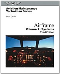 Aviation Maintenance Technician: Airframe, Volume 2: Systems (Hardcover, 3)
