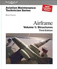 Aviation Maintenance Technician: Airframe, Volume 1: Structures (Hardcover, 3)