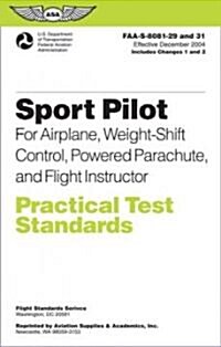 Sport Pilot Practical Test Standards for Airplane, Weight-Shift Control, Powered Parachute, and Flight Instructor (2023): Faa-S-8081-29 and Faa-S-8081 (Paperback)