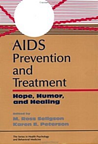 AIDS: A Basic Guide in Prevention, Treatment and Understanding: Prevention & Treatment (Paperback)