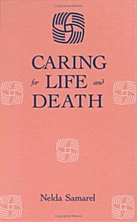 Caring for Life and Death (Hardcover)