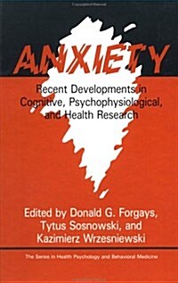Anxiety: Recent Developments in Cognitive, Psychophysiological and Health Research (Hardcover)
