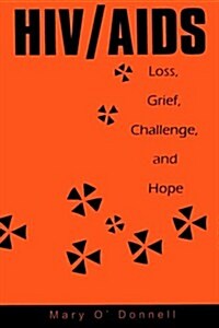 HIV/AIDS: Loss, Grief, Challenge and Hope (Paperback)