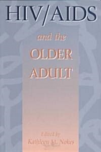 HIV & AIDS and the Older Adult (Paperback)