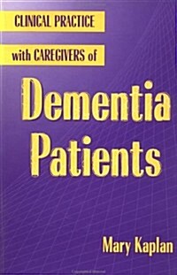 Clinical Practice With Caregivers of Dementia Patients (Hardcover)